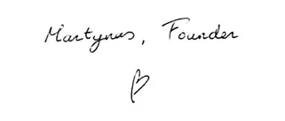 Martynas, Founder — handwritten signature